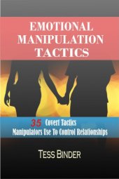 book Emotional Manipulation Tactics: 35 Covert Tactics Manipulators Use To Control Relationships