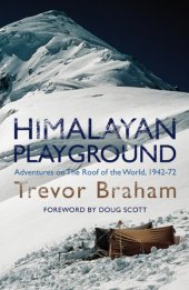 book Himalayan Playground: Adventures on the Roof of the World 1942-72