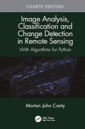 book Image analysis, classification and change detection in remote sensing: with algorithms for Python