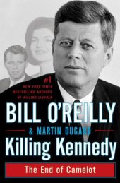 book Killing Kennedy: the end of Camelot