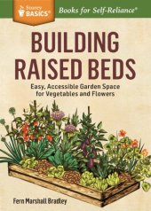 book Building raised beds: easy, accessible garden space for vegetables and flowers