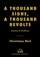 book A thousand sighs, a thousand revolts: journeys in Kurdistan