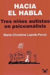 book Hacia el habla. Tres niños autistas en psicoanálisis