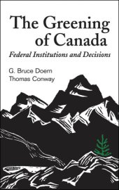 book The greening of Canada: federal institutions and decisions