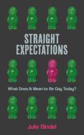 book Straight expectations: what does it mean to be gay today ?