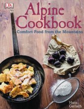 book Alpine cookbook: comfort food from the mountains