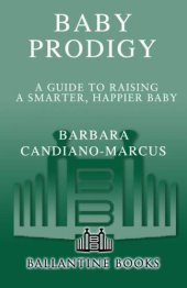 book Baby Prodigy: A Guide to Raising a Smarter, Happier Baby