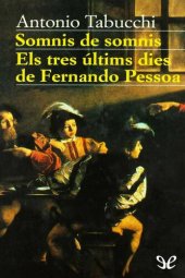 book Somnis de somnis. Els tres últims dies de Fernando Pessoa