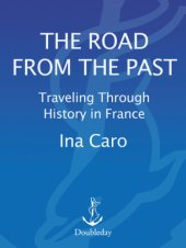 book The road from the past: traveling through history in France