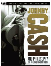 book Johnny Cash and philosophy: the Burning Ring of Truth