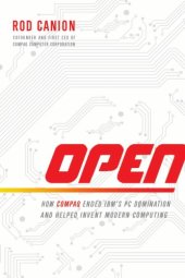 book Open how Compaq ended IBM's PC domination and helped invent modern computing