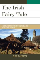 book The Irish fairy tale: a narrative tradition from the Middle Ages to Yeats and Stephens