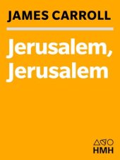 book Jerusalem, Jerusalem: How the Ancient City Ignited Our Modern World