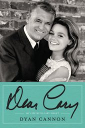 book Dear Cary: my life with Cary Grant