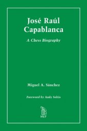 book José Raúl Capablanca: a chess biography