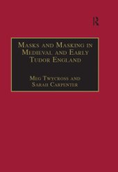 book Masks and Masking in Medieval and Early Tudor England