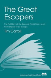 book The Great Escapers: the Full Story of the Second World War's Most Remarkable Mass Escape