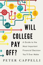 book Will college pay off?: a guide to the most important financial decision you'll ever make