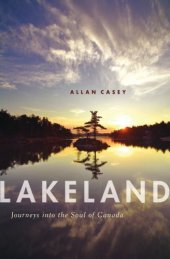 book Lakeland: journeys into the soul of Canada