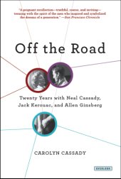 book Off the road: my years with Cassady, Kerouac, and Ginsberg