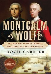 book Montcalm and Wolfe: the dual biography of two men who forever changed the course of Canadian history