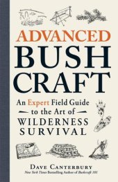 book Advanced Bushcraft: An Expert Field Guide to the Art of Wilderness Survival