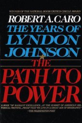 book The Path to Power: The Years of Lyndon Johnson I