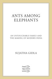 book Ants among elephants: an untouchable family and the making of modern India