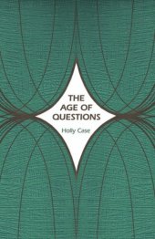 book The age of questions: or, A first attempt at an aggregate history of the Eastern, social, woman, American, Jewish, Polish, bullion, tuberculosis, and many other questions over the nineteenth century, and beyond