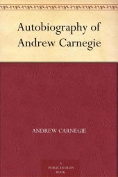 book Autobiography of Andrew Carnegie