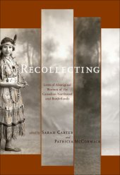 book Recollecting: Lives of Aboriginal Women of the Canadian Northwest and Borderlands