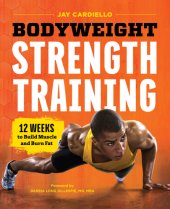 book Bodyweight strength training: 12 weeks to build muscle and burn fat