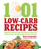 book 1001 low-carb recipes: [hundreds of delicious recipes from dinner to dessert that let you live your low-carb lifestyle and never look back]