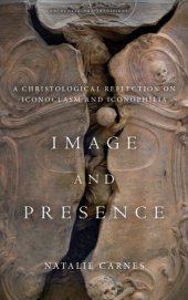 book Image and presence: a Christological reflection on iconoclasm and iconophilia