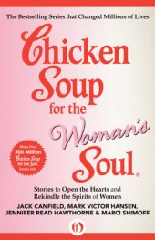 book Chicken soup for the woman's soul: stories to open the hearts and rekindle the spirits of women