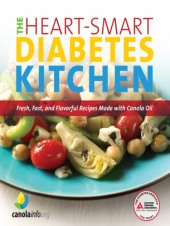 book The heart-smart diabetes kitchen: fresh, fast, and flavorful recipes made with canola oil