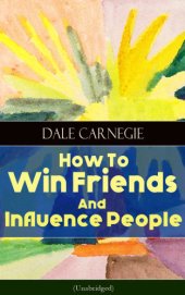 book How to Win Friends and Influence People (Unabridged)