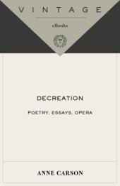 book Decreation: poetry, essays, opera