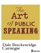 book The art of public speaking: the unabridged classic by Carnegie & Esenwein