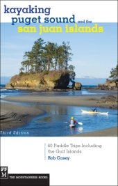 book Kayaking Puget Sound & the San Juan Islands: 60 paddle trips including the Gulf Islands