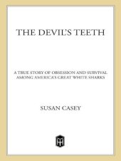 book The Devil's Teeth: A True Story of Obsession and Survival Among America's Great White Sharks