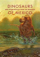 book Dinosaurs and other reptiles from the Mesozoic of Mexico