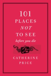 book 101 Places Not to See Before You Die