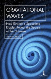 book Gravitational waves: how Einstein's spacetime ripples reveal the secrets of the universe