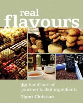 book Real flavours: the handbook of gourmet & deli ingredients