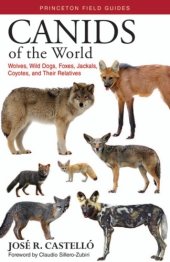 book CANIDS OF THE WORLD: wolves, wild dogs, foxes, jackals, coyotes, and their relatives