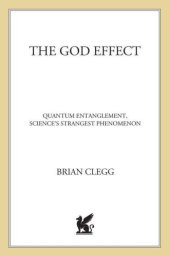 book The God Effect: Quantum Entanglement, Science's Strangest Phenomenon