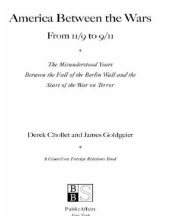 book America Between the Wars: From 11/9 to 9/11 ; The Misunderstood Years Between the Fall of the Berlin Wall and the Start of the War on Terror