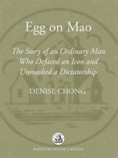 book Egg on Mao: the story of an ordinary man who defaced an icon and unmasked a dictatorship