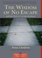 book The Wisdom of No Escape: And the Path of Loving-Kindness